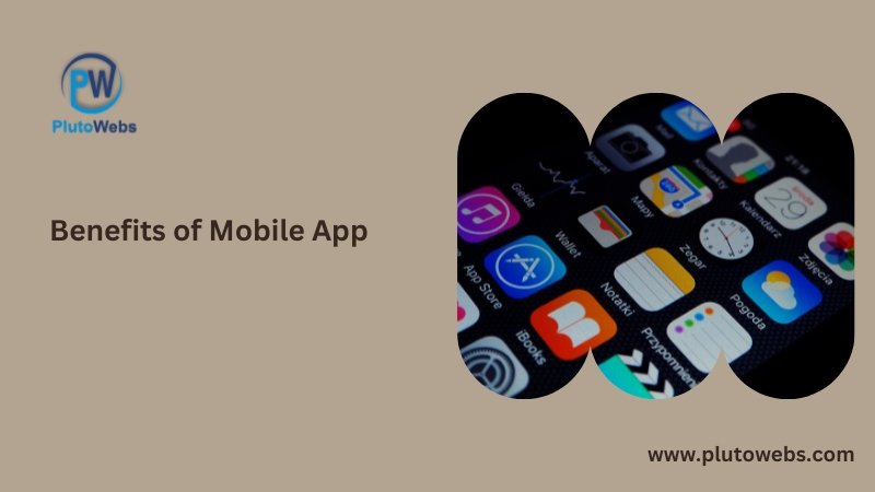 Benefits of Mobile App