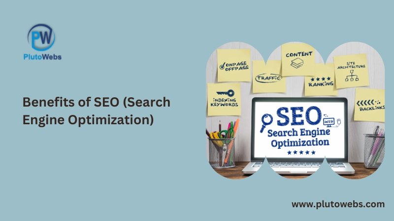 Benefits of SEO (Search Engine Optimization)