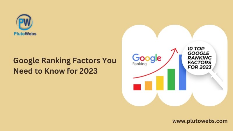 Google Ranking Factors You Need to Know for 2023