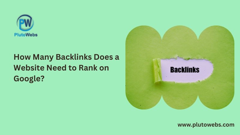 How Many Backlinks Does a Website Need to Rank on Google