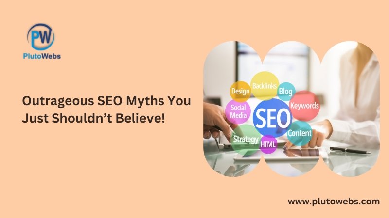 Outrageous SEO Myths You Just Shouldn’t Believe!