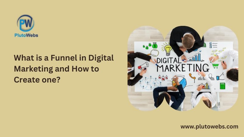 What is a Funnel in Digital Marketing and How to Create one