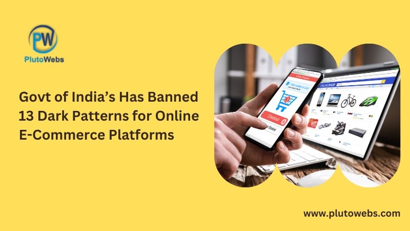 Govt of India Has Banned 13 Dark Patterns for Online E-Commerce Platforms