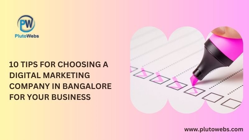 10 Tips for Choosing a Digital Marketing Company in Bangalore for Your Business