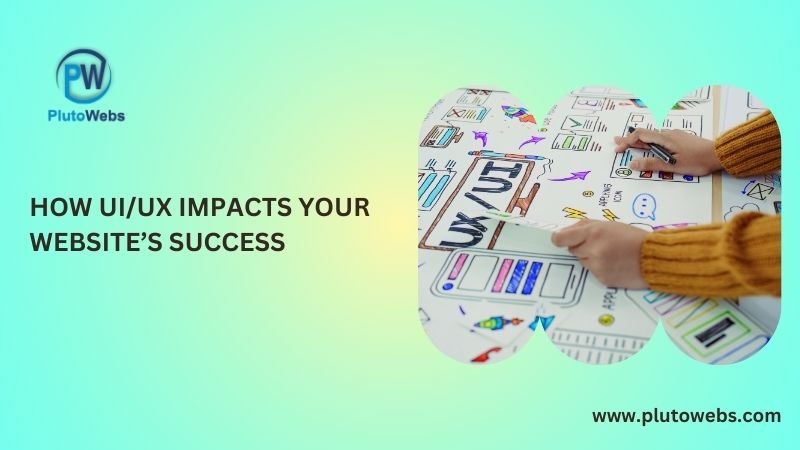 How UI/UX Impacts Your Website’s Success